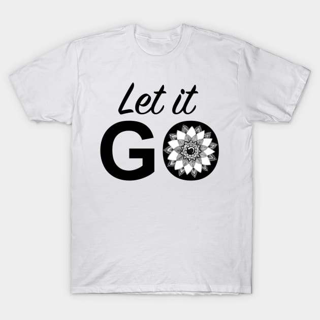 Hand drawn Mandala using pen and ink - let it go T-Shirt by jitkaegressy